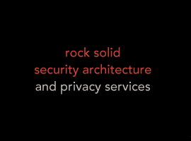 rock solid security architecture and privacy services